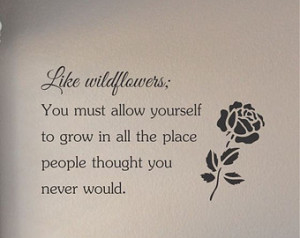 Slap-Art™ Like wildflowers you must allow yourself to.. Vinyl Wall ...