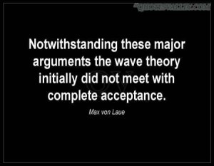 Notwithstanding These Major Arguments The Wave Theory Initially Did ...