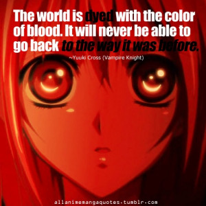 Vampire Knight quote - It will never be able to go back to the way it ...