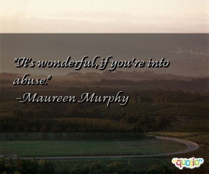 ... re into abuse maureen murphy 194 people 100 % like this quote do you