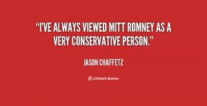ve always viewed Mitt Romney as a very conservative person.”