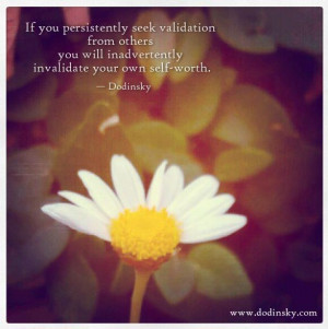 Quote on seeking validation by Dodinsky