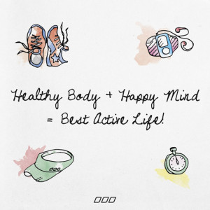 Healty body + happy mind = best active life