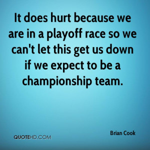 We Can Do It Team Quotes It does hurt because we are