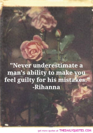 ... make-you-feel-guilty-his-mistakes-rihanna-quotes-sayings-pictures.jpg