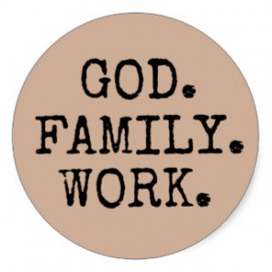 God. Family. Work. Christian Quote Classic Round Sticker