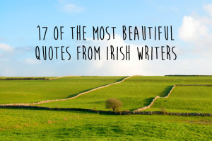 17 Of The Most Beautiful Quotes From Irish Writers