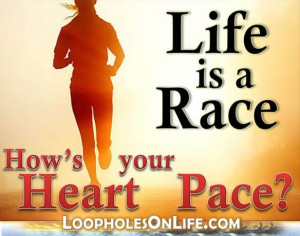 Life is a Race, how's your Heart Pace?