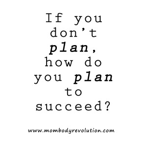 Plan your goals (Know what your goal is. Adjust it as needed about ...