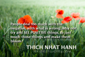 See Positive things ~ Thich Nhat Hanh Positive Thinking quote