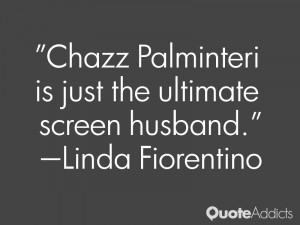 linda fiorentino quotes chazz palminteri is just the ultimate screen ...