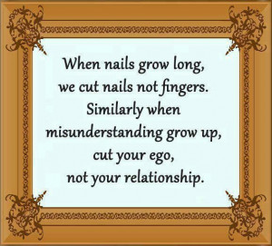 ... Whe Misunderstanding Grow Up, Cut Your Ego, Not Your Relationship