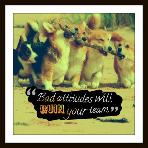 ... attitudes will #Ruin your #Team