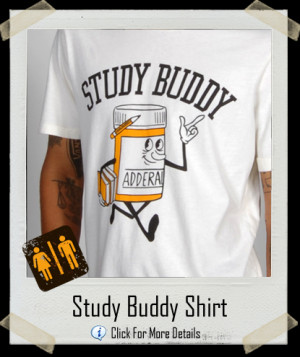 Funny Adderall Shirts Study Buddy Shirt