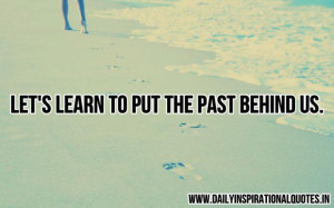 Lets learn to put the past behind us inspirational quote
