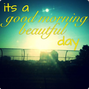 quotes Good morning beautiful day: Lyrics Songs, Lyrics Country, Good ...