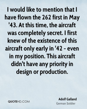 would like to mention that I have flown the 262 first in May '43. At ...