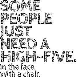 some_people_just_need_a_highfive_in_the_face_wi.jpg?side=Back&height ...