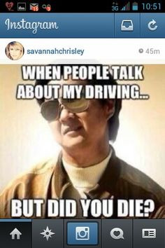 Lol so me, but did you die? Cars, fast, driving humor, jokes, hangover ...