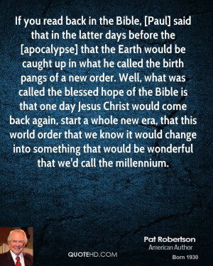 If you read back in the Bible, [Paul] said that in the latter days ...