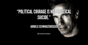 Political courage is not political suicide.”