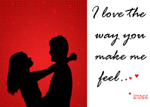 love the way you make me feel