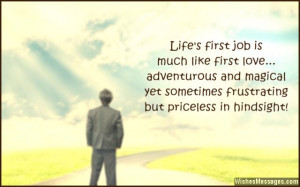 16) Your first job will be like your first love – adventurous and ...