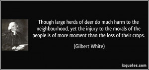 Though large herds of deer do much harm to the neighbourhood, yet the ...