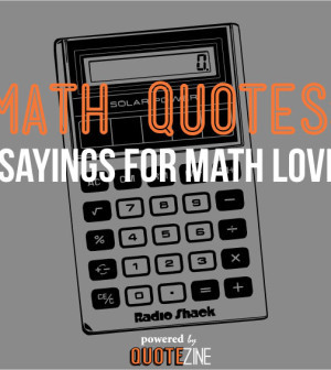 Math Quotes: The 10 Best Sayings For Math Lovers