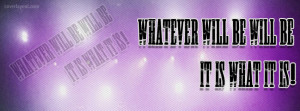 Whatever Will be Will Be Facebook Cover Layout