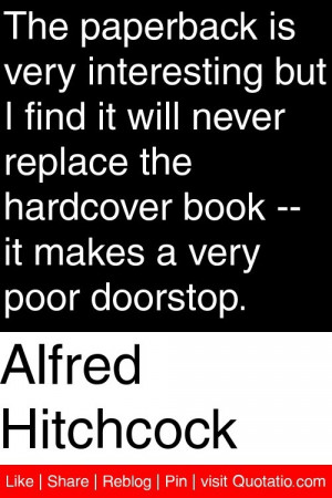 ... hardcover book -- it makes a very poor doorstop. #quotations #quotes