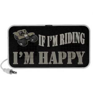 atv_sport_funny_four_wheeler_if_im_riding_im_happy_speaker ...