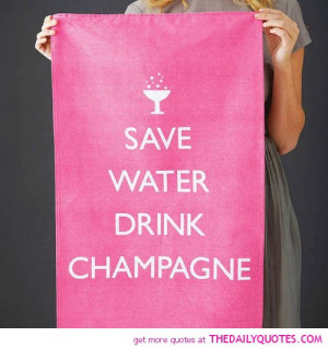 ... -water-drink-champagne-quote-funny-quotes-pictures-pics-sayings.jpg