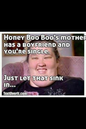 Honey boo boo lol