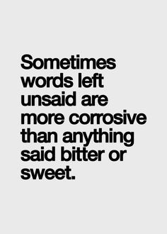 bitter or sweet. Bitter Sweet Quotes, Words Left Unsaid, Bitter Quotes ...