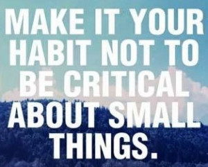 ... critical about small things