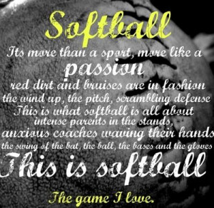 ... ball the bases and the gloves this is softball this is the game i love