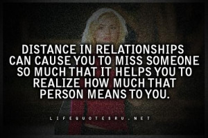 ... it helps you to realize how much that person means to you life quote 2