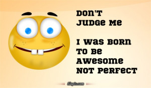 Don't Judge Me | Others on Slapix.com