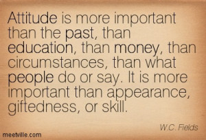 is more important than the past, than education, than money, than ...