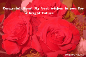 Congratulations! My best wishes to you for a bright future.
