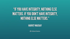 integrity quotes source http quotes lifehack org quote harveymackay ...