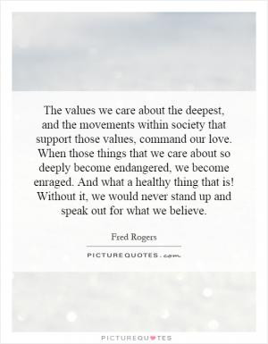 care about the deepest, and the movements within society that support ...