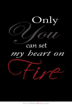 Song Quotes Heart Quotes Fire Quotes Ellie Goulding Quotes