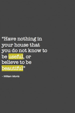 or believe to be beautiful” William Morris: Williams Morris Quotes ...