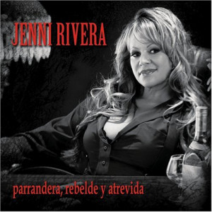Jenni Rivera Parrandera, Rebelde y Atrevida