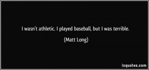 More Matt Long Quotes