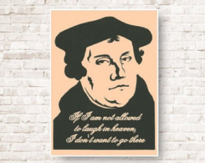 , Mat rin Luther quote, heaven laugh, Luther portrait, evangelical ...