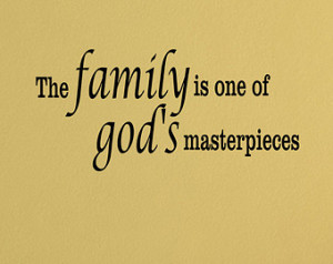 Wall Quotes Family One Of God’s Masterpieces