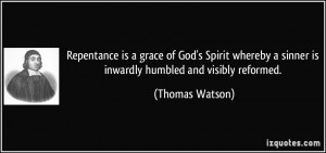Repentance is a grace of God's Spirit whereby a sinner is inwardly ...
